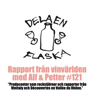 121X. Dela en flaska - Producenter som rockstjärnor och rapport från Vinitaly och Découvertes en Vallée du Rhône