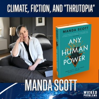 Manda Scott: Any Human Power, Fiction, Tech, Climate, and Thrutopia