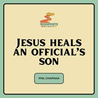 Jesus Heals An Official's Son (Phil Chapman)