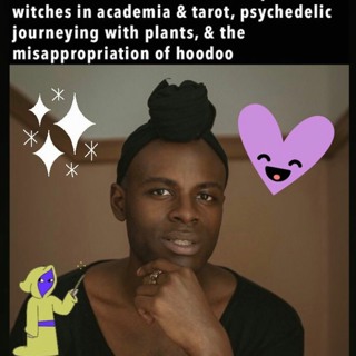 ep63: capricorn witches in academia & tarot, appropriation of hoodoo, plant magic journeys with keon
