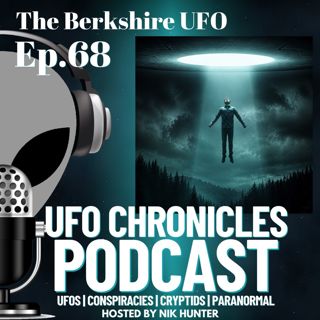 Ep.68 The Berkshire UFO