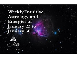 Weekly Intuitive Astrology and Energies of January 23 to 30