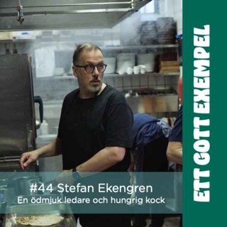 Stefan Ekengren - en ödmjuk ledare och hungrig kock