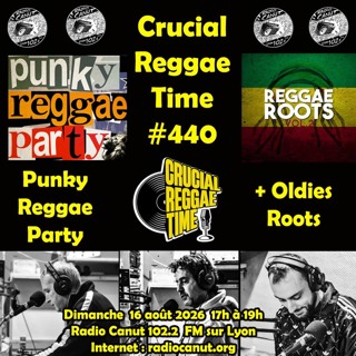 Crucial Reggae Party #440 Punky Reggae Party 2h 16082026