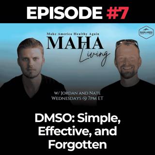 MAHA Living Ep. 7: DMSO: Simple, Effective, and Forgotten