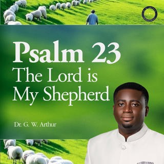 Psalm 23 - The Lord Is My Shepherd