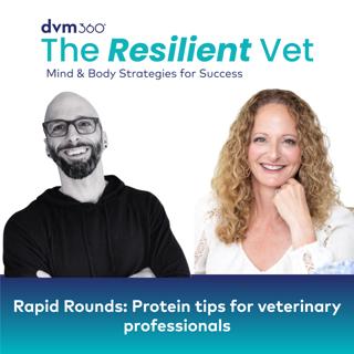 24: Rapid Rounds: Protein tips for veterinary professionals