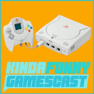 What Makes A Game Worth $60 and Dreamcast Memories - Kinda Funny Gamescast Ep. 86