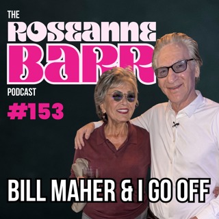 Roseanne & Bill Maher Go OFF: Trump, 9/11, AI, Democrats & the Future of America