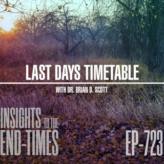 EP-723: Last Days' Timetable — the Rapture of the Church