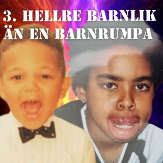 3. HELLRE BARNLIK ÄN EN BARNRUMPA