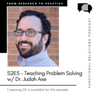 S2E5 - Teaching Problem Solving w/ Dr. Judah Axe