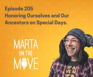 #205 Honoring Ourselves and Our Ancestors on Special Days