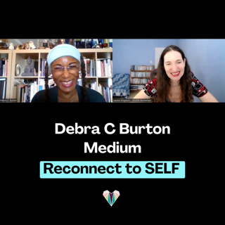 Reconnect to SELF | Insights from the Unseen - Debra C. Burton, MBA, M.A.P.