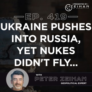 Ukraine Pushes Into Russia, Yet Nukes Didn't Fly... || Peter Zeihan
