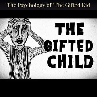 The Psychology of "The Gifted Kid