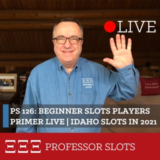 PS 126: Beginner Slots Players Primer Live | Idaho Slots in 2021