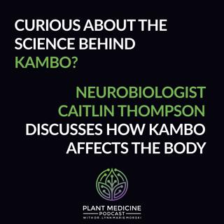 Kambo Scientific Research with Caitlin Thompson