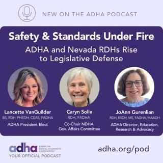 Safety & Standards Under Fire: ADHA and Nevada RDHs Rise to Legislative Defense (Ep 162)