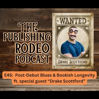 S2 E45: Post-Debut Blues & Bookish Longevity, ft. "Drake Scottford"