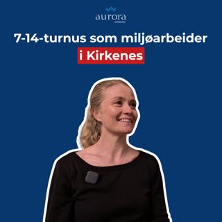 Hvordan er det å jobbe én uke på og to uker fri? – med Anja | Aurorapodden
