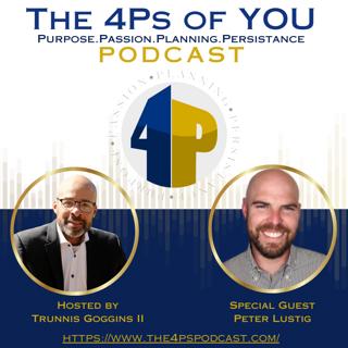 4Ps Podcast with Trunnis Goggins II | Guest: Peter Lustig – The Comeback Path