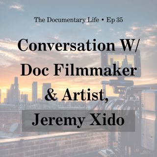 Getting into the Film/TV Industry + Conversation with Doc Filmmaker & Performance Artist, Jeremy Xido
