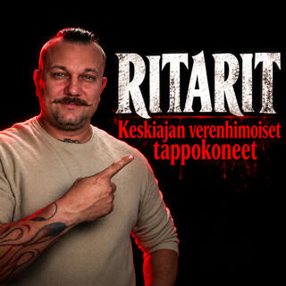 RITARIT – Keskiajan verenhimoiset tappokoneet?
