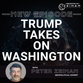 Trump Takes on Washington || Peter Zeihan
