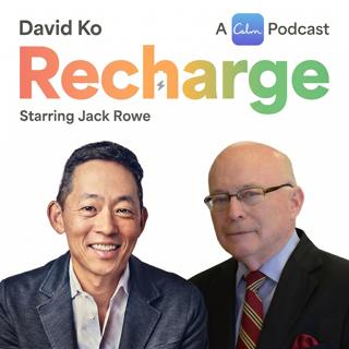 Part 2 (EXCLUSIVE): Healthcare Icon Dr. Jack Rowe (fmr. CEO of Aetna) and David Ko (Fmr. CEO of Calm)