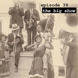39: The Big Show