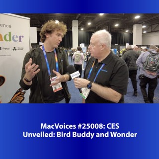 MacVoices #25008: CES Unveiled - Bird Buddy and Wonder