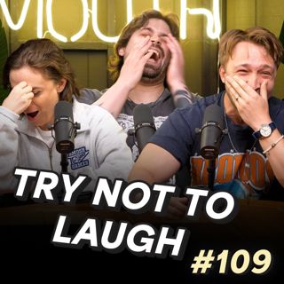 #109 - Try Not To Laugh: The Podcast w/ Angela & Damien