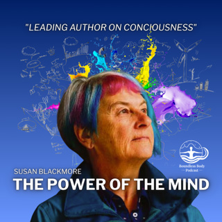 The Power of The Mind with Susan Blackmore