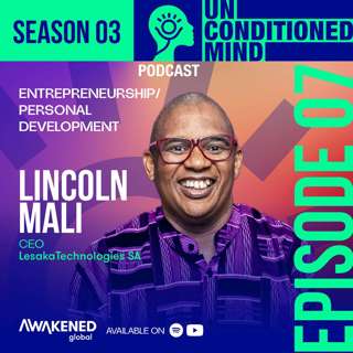 Entrepreneurship and Personal Development by Lincoln Mali: episode 7