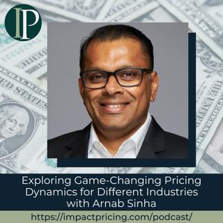 Exploring Game-Changing Pricing Dynamics for Different Industries with Arnab Sinha