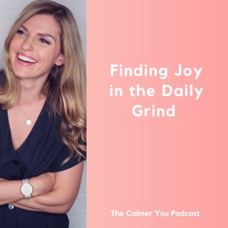 Ep 210. Finding Joy in the Daily Grind