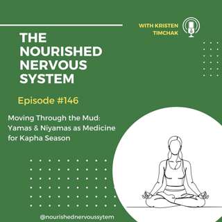 Moving Through the Mud: Yamas & Niyamas as Medicine for Kapha Season