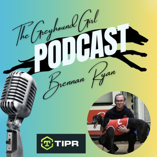 Episode with Passionate Tasmanian Greyhound Racing Participant & Advocate, Brennan Ryan.