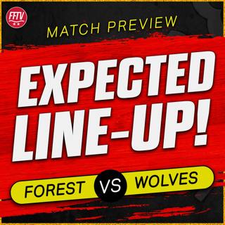 Ultimate MUST WIN! Lucca To Start Up Top? Murillo Fit? Nottingham Forest vs Wolves Match Preview