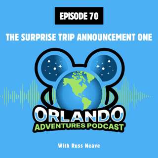Episode 70 - The Surprise Trip Announcement One