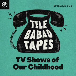 Episode 105: TV Shows of Our Childhood
