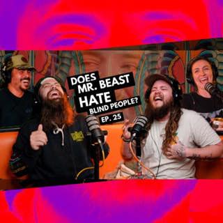025 - Does Mr. Beast Hate Blind People?