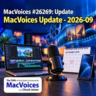 MacVoices #26269: MacVoices Update 2026-09