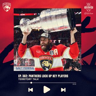 Territory Talk: Panthers Lock Up Key Players (Ep. 362)