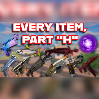 Ranking EVERY ITEM In FORTNITE ALPHABETICALLY (Part "H")