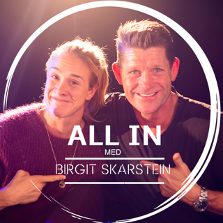 Ep. 1: ALL IN med Birgit Skarstein