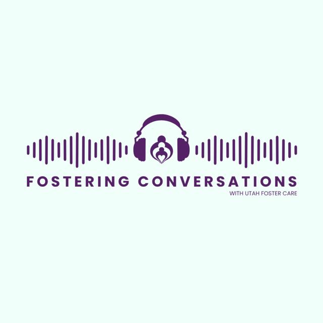Fostering Conversations with Utah Foster Care