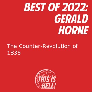 BEST OF 2022: The Counter-Revolution of 1836 / Gerald Horne