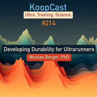 Developing Durability for Ultrarunners with Nicolas Berger, PhD #214